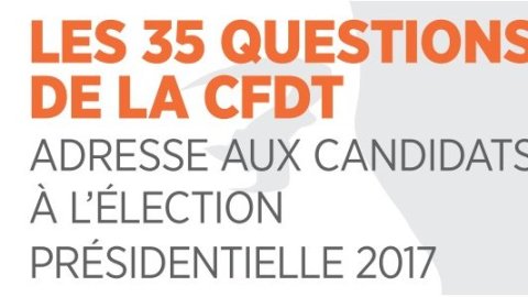 Les 35 questions de la CFDT aux candidats