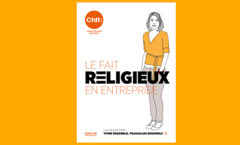 Guide CFDT : Le fait religieux en entreprise