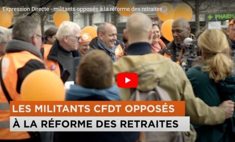 EXPRESSION DIRECTE - LA CFDT DANS LE MOUVEMENT DES RETRAITES