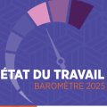 Baromètre 2025 CFDT sur l'état du travail