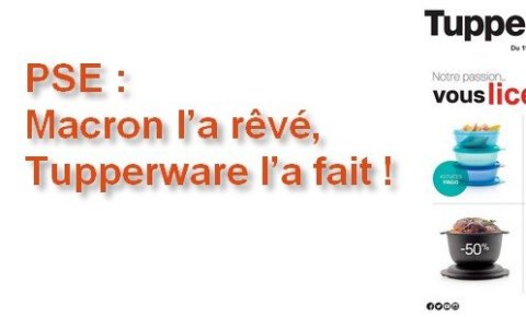 PSE : Macron l'a rêvé, Tupperware l'a fait !