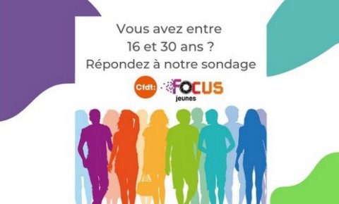 Vous avez entre 16 et 30 ans ? Répondez au sondage CFDT sur vos (...)